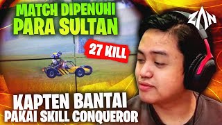 Match Dipenuhi Para Sultan, Kapten Bantai Pakai Skill Conqueror - 27 Kill