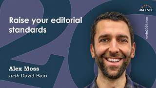 Raise your editorial standards – with Alex Moss