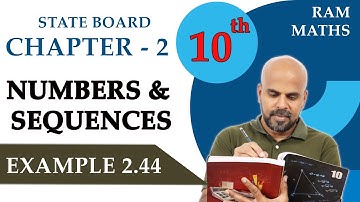 10th | EXAMPLE 2.44 | NUMBERS AND SEQUENCES | CHAPTER 2 | STATE BOARD | RAM MATHS