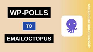 WP-Polls to EmailOctopus Integration Tutorial | AFI