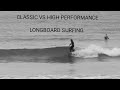 Classic vs high performance longboard surfing ion eizaguirres longboard quiver