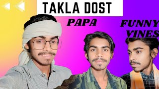 Takla Dost funny vines || SAMEER KI VINES ||