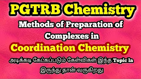 Methods of preparation of complexes | PGTRB CHEMISTRY | Unit 2 | Coordination complexes |