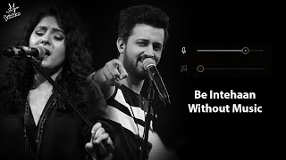 Be Intehaan (Without Music Vocals Only) | Atif Aslam, Sunidhi Chauhan | Race 2 | Now Vocals
