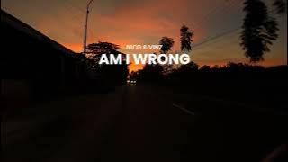 cocok buat halu _ am i wrong - Nico & Vinz ( slow remix version) 2024 @nicoandvinz