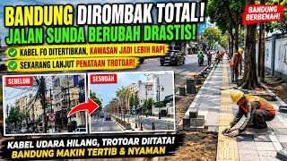 BANDUNG DIROMBAK TOTAL! Jalan Sunda Berubah Drastis, Kabel FO Ditertibkan Kini Trotoar Mulai Ditata