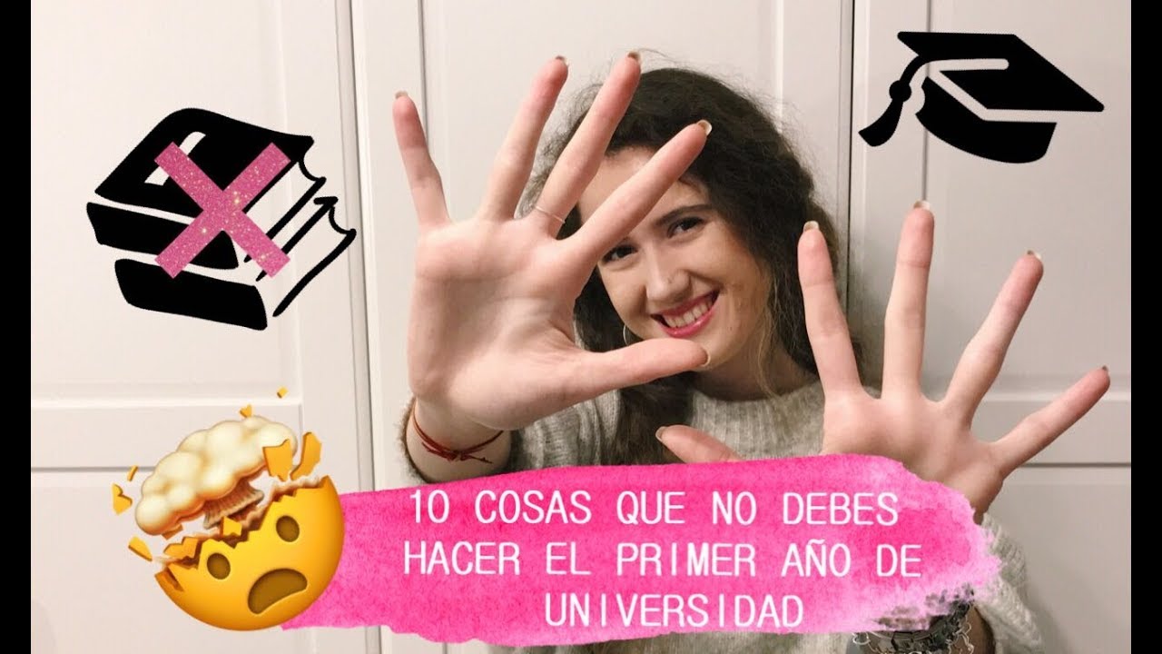 10 cosas que NO debes hacer el primer año de universidad