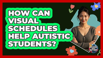How Can Visual Schedules Help Autistic Students?