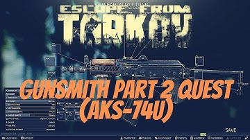 Gunsmith Part 2 Quest (AKS-74U) - Escape From Tarkov
