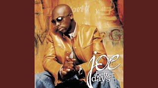 Video thumbnail of "Joe - Better Days"