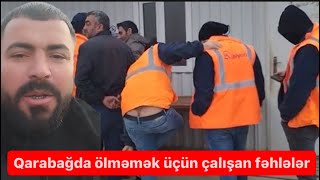 Qarabağda işləyən naxçıvanlı fəhlə biabırçılığı çəkib göstərdi, ona nə etdilər? Resimi