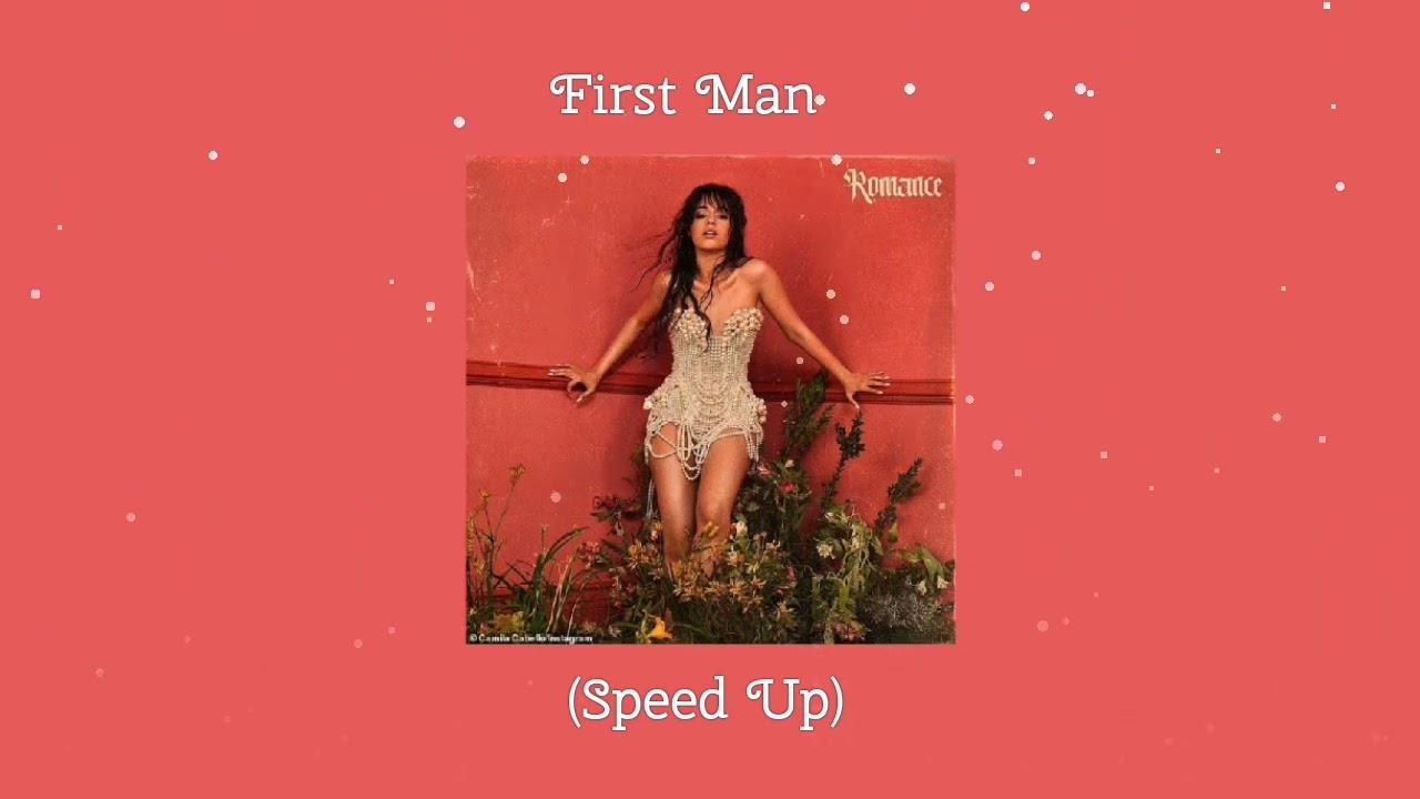 Camila Cabello - First Man (Speed Up)
