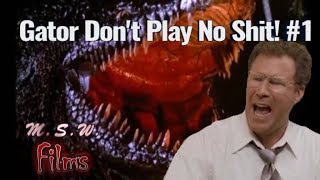 Gator Dont Play No Shit #1