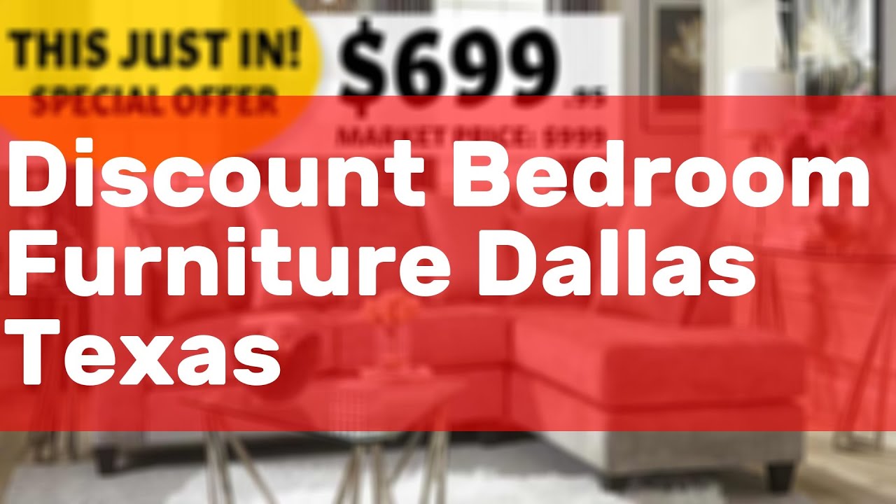 Discount Bedroom Furniture Dallas Texas YouTube