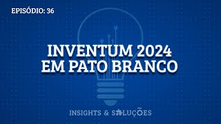 Insights e Soluções: Inventum 2024 em Pato Branco