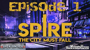 Spire: The City Must Fall ~ Episode 1
