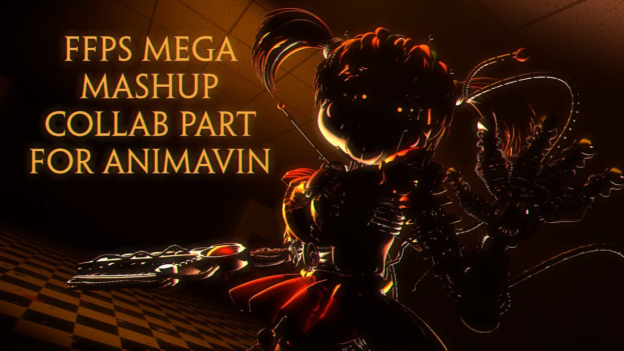 [SFM-FNAF] FFPS Mega Mashup Part For AniMarvin