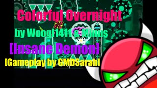 Colorful Overnight by Woogi 1411 \& Minus [Insane Demon] [Gameplay by GMDSarah] - Geometry Dash [2.0]