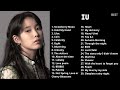 Iu best songs playlist  2023 updated audio