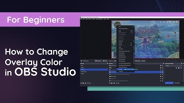 How to Change Overlay Color in OBS Studio| Beginner Tutorial for Streamers