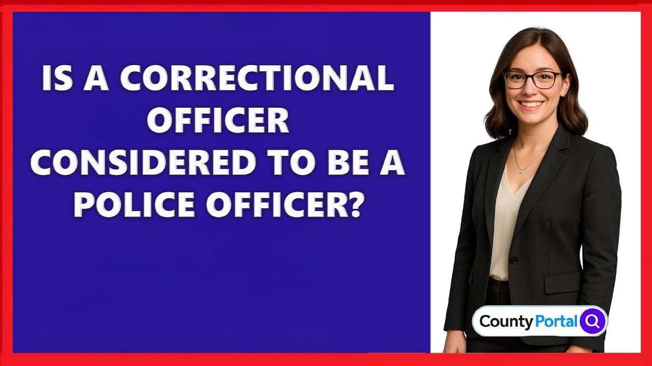 Is A Correctional Officer Considered To Be A Police Officer?
