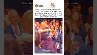 Vin Diesel gives Paul Walker’s daughter, Meadow Walker, an emotional hug #vindiesel
