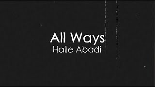 Halle Abadi- All Ways [Official Lyric Video] Resimi