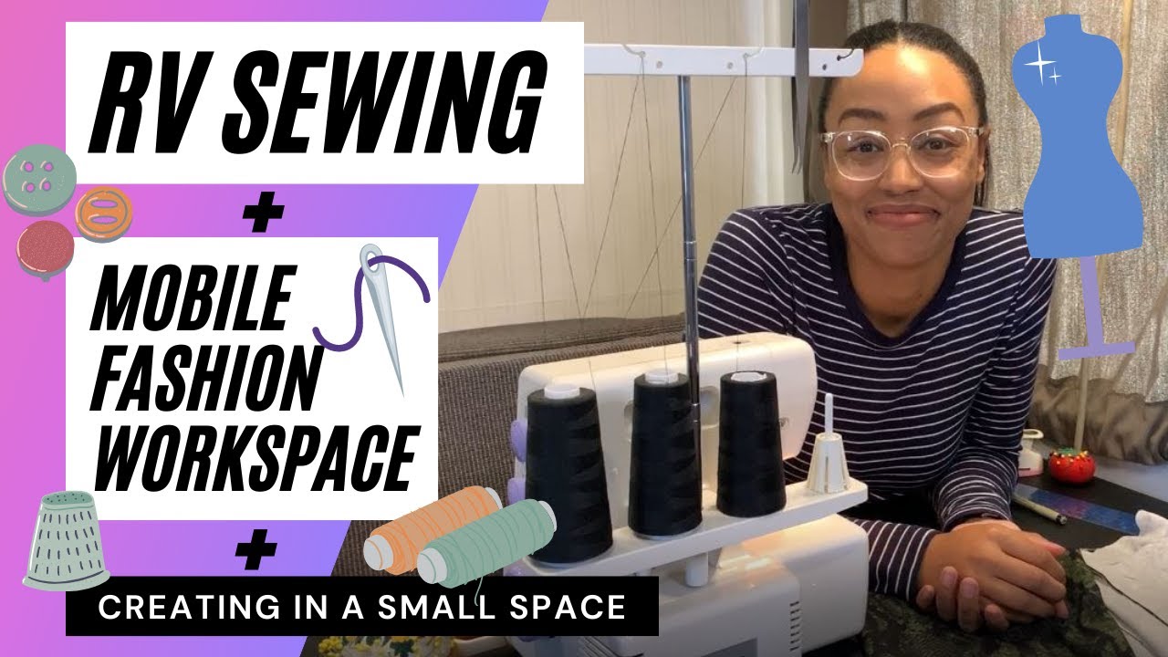 Sewing in an RV, Mobile Fashion Workspace YouTube