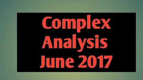 CSIR NET MATHEMATICS June 2017 || COMPLETE SOLUTION || COMPLEX ANALYSIS || Part B || Part C