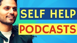 Self Help Podcasts that Everyone should listen to! [in 2020]