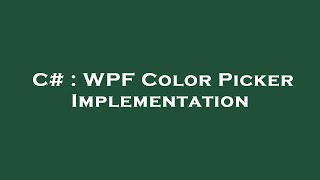 C# : WPF Color Picker Implementation