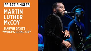 SFJAZZ Singles: Martin Luther McCoy &quot;What&#39;s Going On&quot; &amp; &quot;What&#39;s Happening Brother&quot;