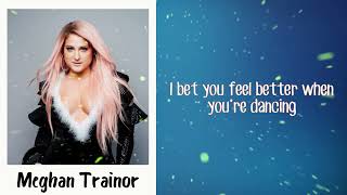 Meghan Trainor - Better When I'm Dancin' (Lyrics)