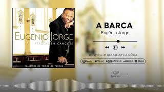 Video thumbnail of "CD Pérolas Em Canções - A Barca - Eugênio Jorge"