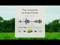 The Lowlands at Duke Farms - Spring Summer