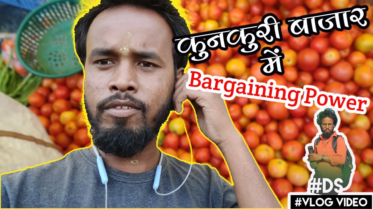कुनकुरी बाजार में Bargaining Power Vlog Video
