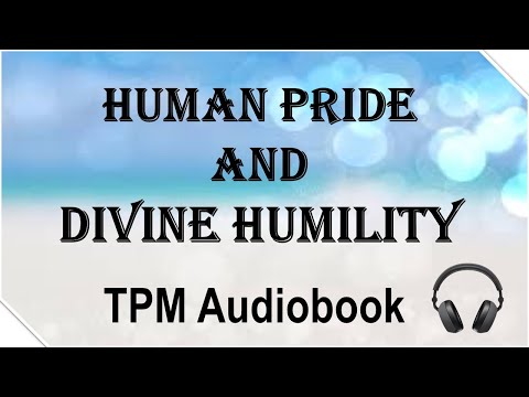 Human Pride and Divine Humility, TPM Short Message