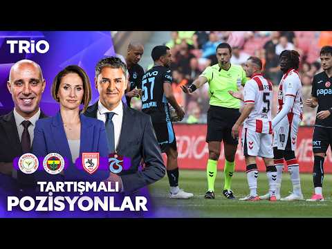 Samsunspor - Trabzonspor | Rizespor - Fenerbahçe | Controversial Match Decisions | Trio
