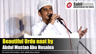 Beautiful Urdu naat by Abdul Mustan Abu Husaina | Rushdo huda ke Nayyare taaba tujhe salam