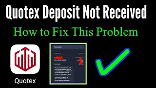 How to Fix Quotex Deposit Failed Problem / quotex deposit not received