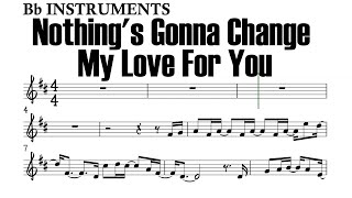 Nothing's Gonna Change My Love For You Bb Instruments Sheet Music Backing Track Play Along Partitura