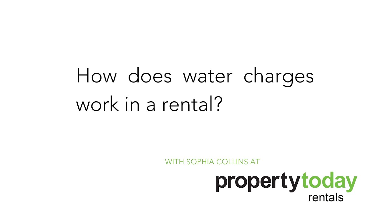 How does water charges work in a rental? - Property Today Rentals