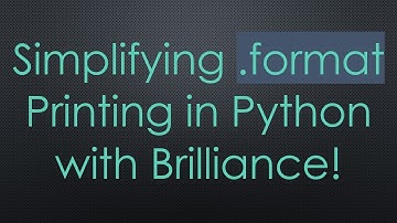 Simplifying .format Printing in Python with Brilliance!