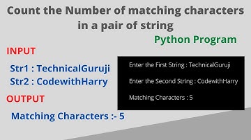 Python program to count the number of matching characters in a pair of string | Python Program # 11