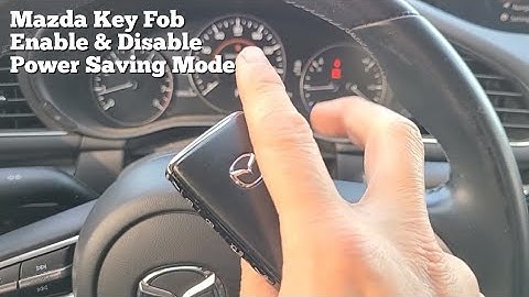 How to put Mazda key fob in and out of power saving mode
