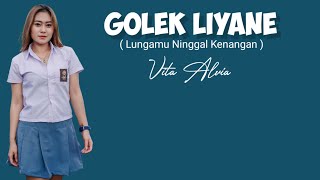 Golek Liyane ( lungamu Ninggal Kenangan ) Vita alvia - lirik