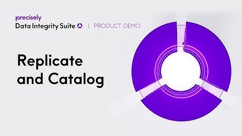 Data Integrity Suite: Replicate and Catalog