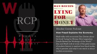 Rhodes Center Podcast: How Fraud Explains the Economy