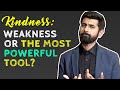 Is Being Nice or Kind a Weakness? Let's Find out