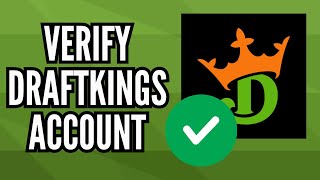 How to Verify Your DraftKings Account Step-by-Step Verification Guide 2025